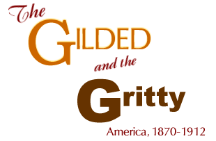 The Gilded and the Gritty: America, 1870-1912