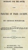 Sociology for the South; or, The Failure of Free Society, 1854, George Fitzhugh