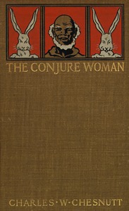 Charles W. Chesnutt's The Conjure Woman